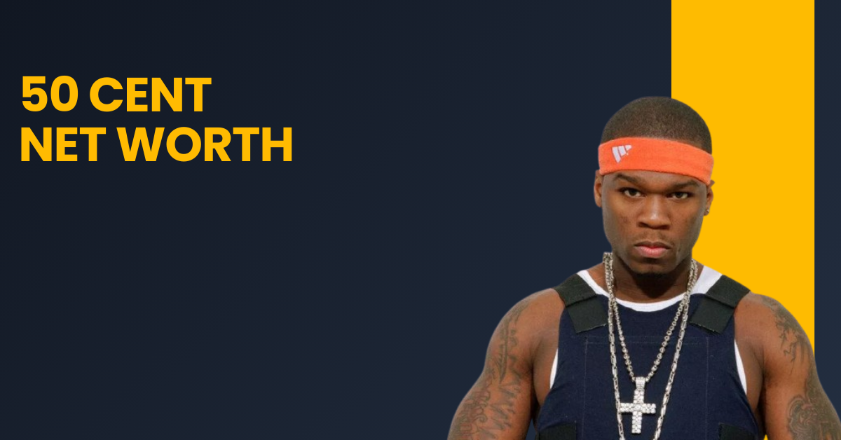 50 Cent Net Worth