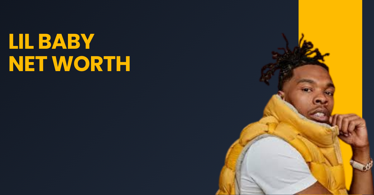Lil Baby Net Worth