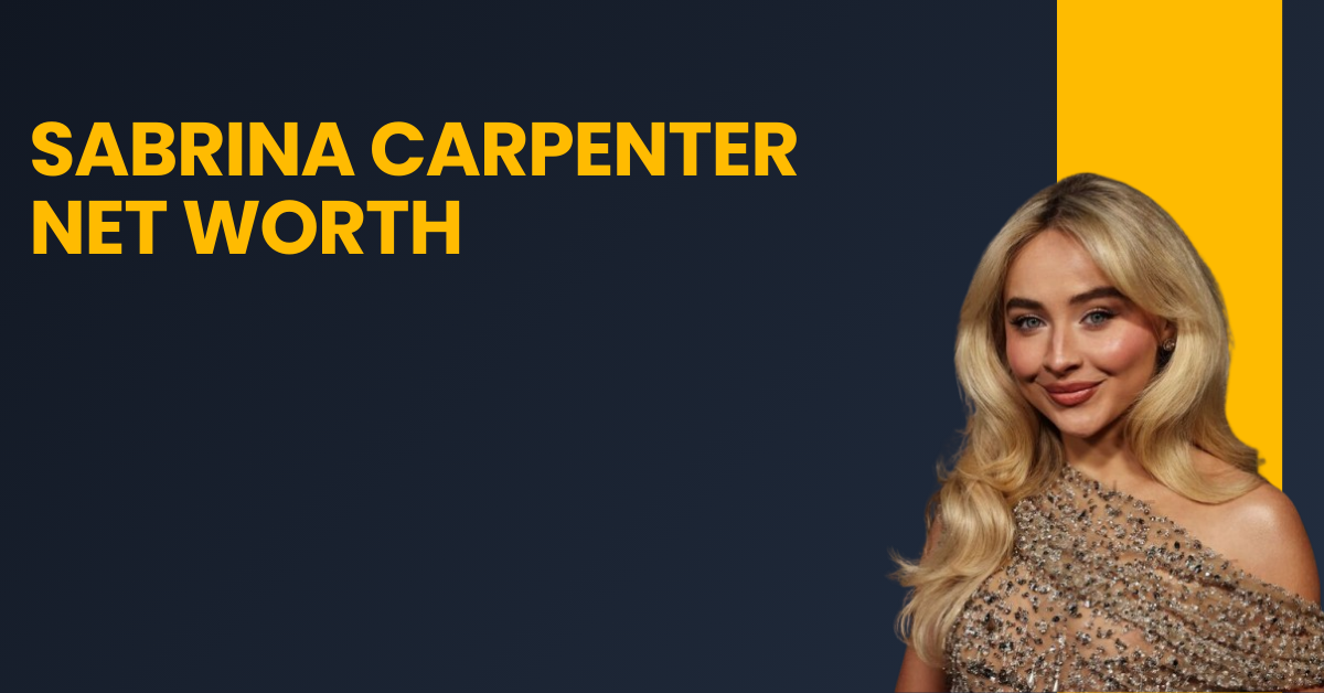Sabrina Carpenter Net Worth