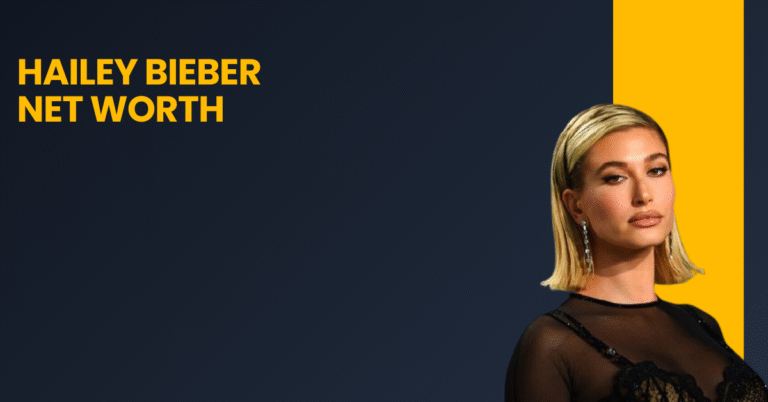 Hailey Bieber Net Worth