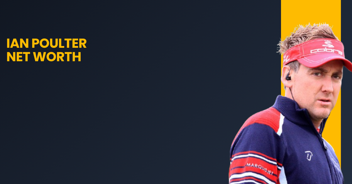Ian Poulter Net Worth