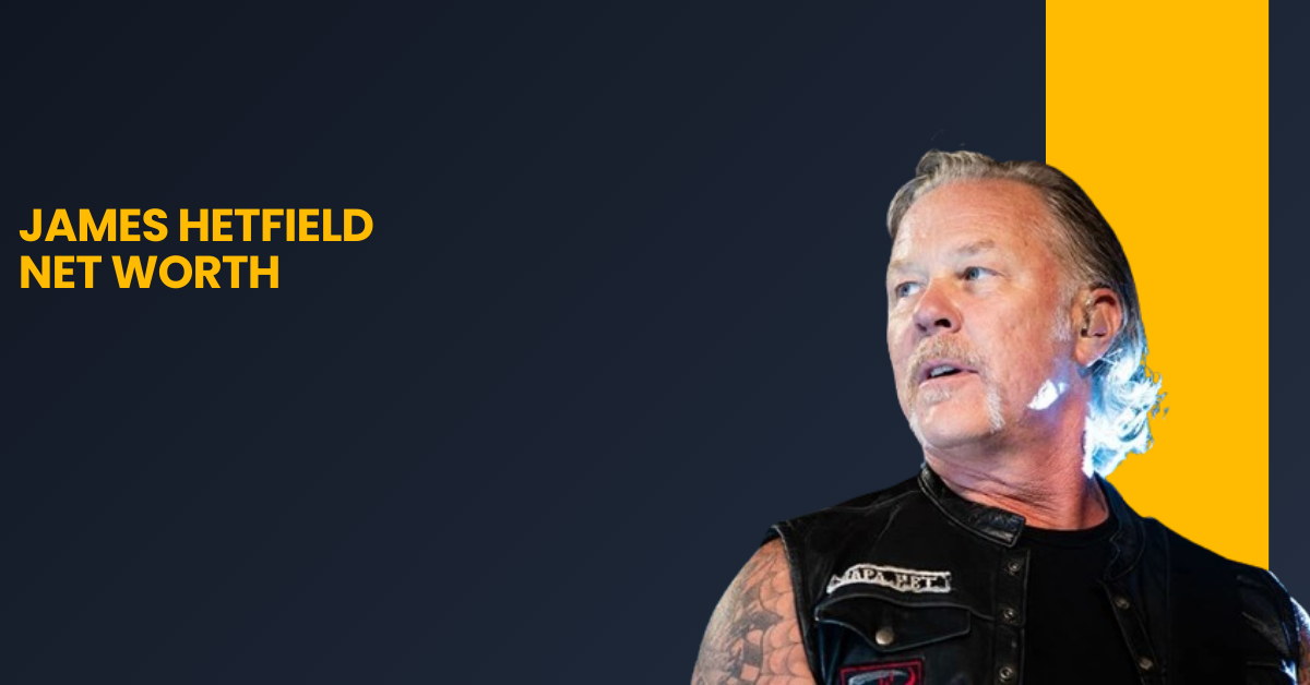 James Hetfield Net Worth