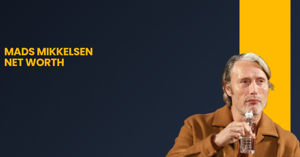 Mads Mikkelsen Net Worth