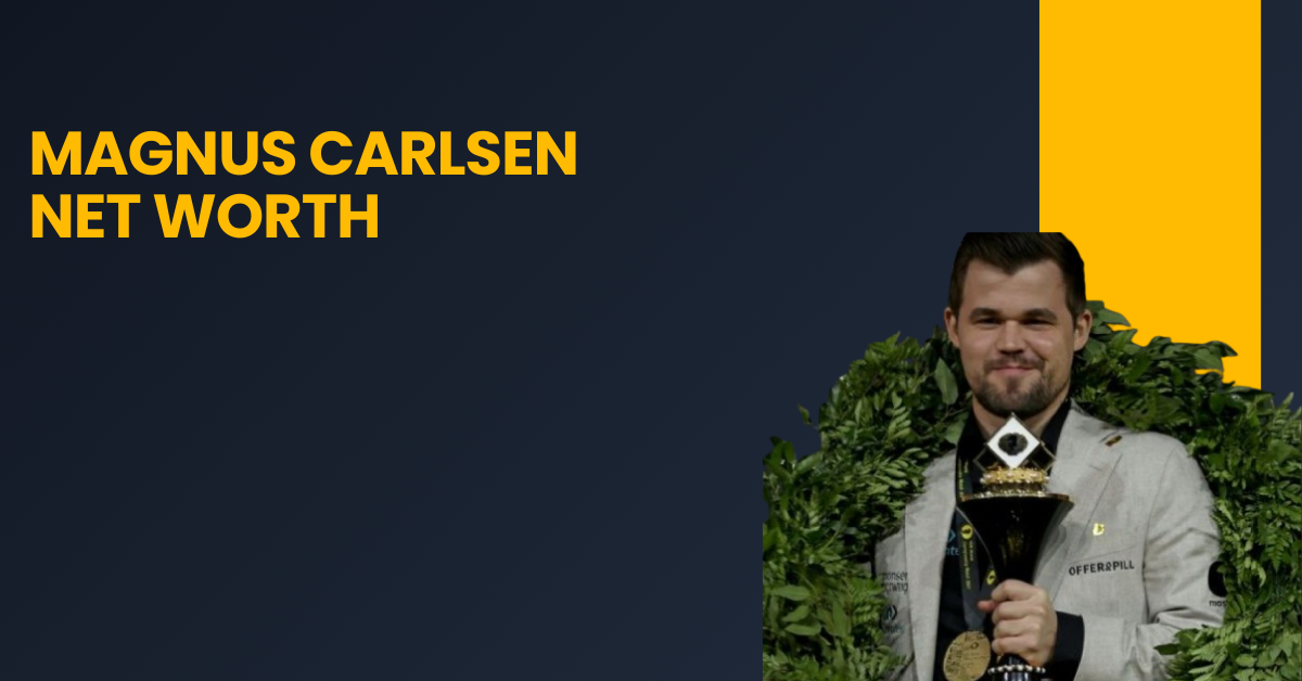 Magnus Carlsen Net Worth