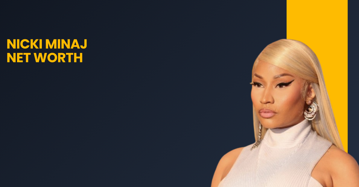 Nicki Minaj Net Worth