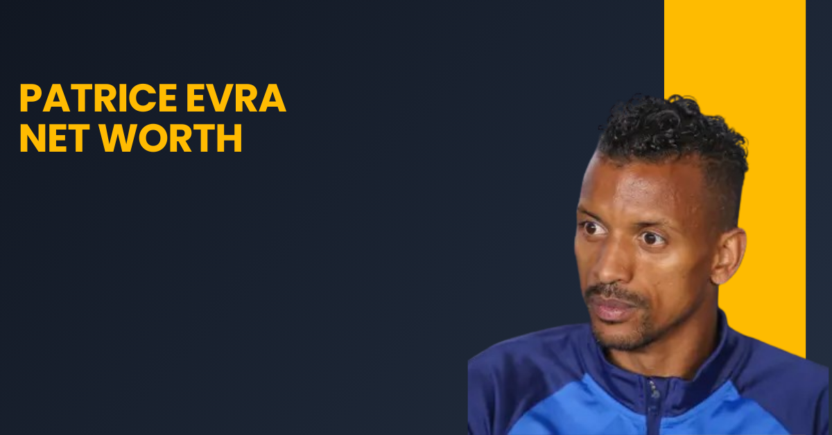 Patrice Evra Net Worth