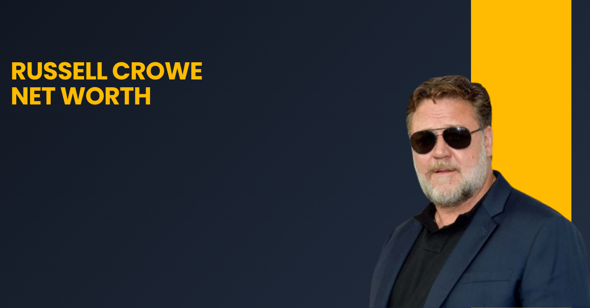 Russell Crowe Net Worth