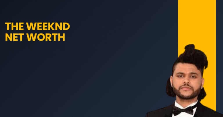 The Weeknd Net Worth