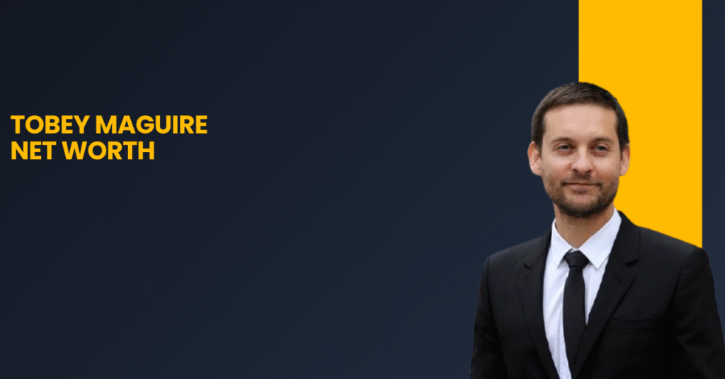 Tobey Maguire Net Worth