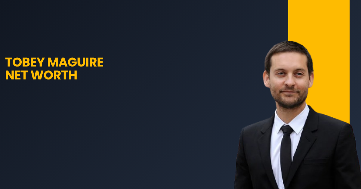 Tobey Maguire Net Worth